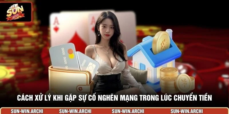 Cách xử lý khi gặp sự cố nghẽn mạng trong lúc chuyển tiền 