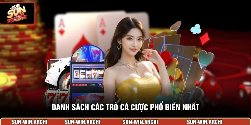 Danh sách các trò cá cược phổ biến nhất