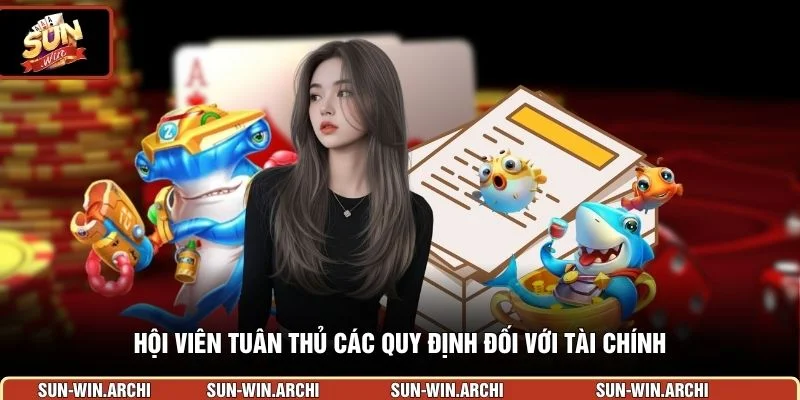 Hội viên tuân thủ các quy định đối với tài chính