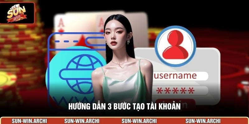 Hướng dẫn 3 bước tạo tài khoản