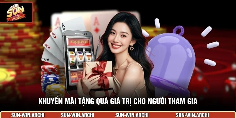 Khuyến mãi tặng quà giá trị cho người tham gia
