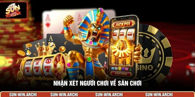 Nhận xét người chơi về sân chơi