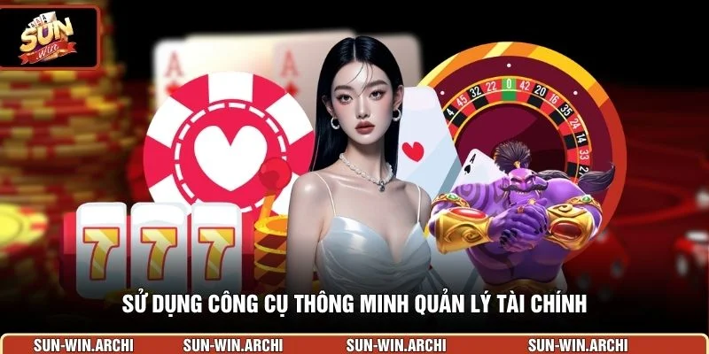 Sử dụng công cụ thông minh quản lý tài chính